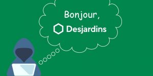 Hacker qui dit bonjour à Desjardins